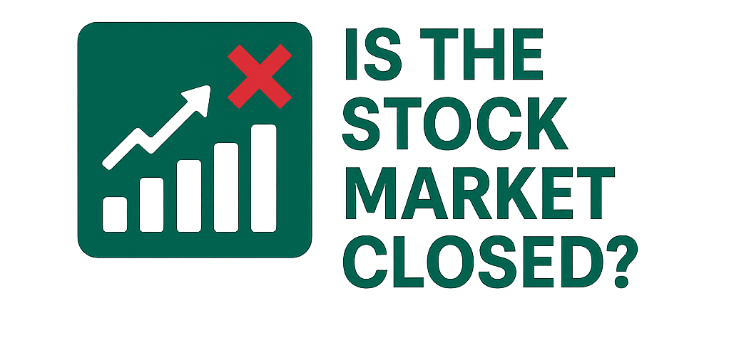 Is the Stock Market Closed?